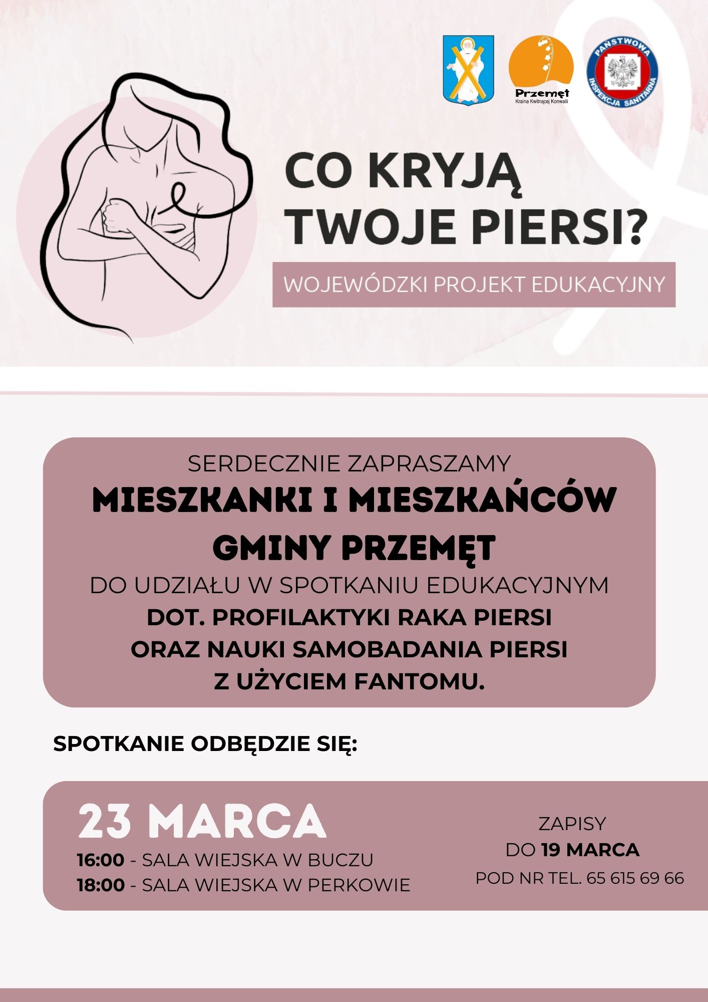 Co kryją twoje piersi, wojewódzki projekt edukacyjny. Serdecznie zapraszamy mieszkanki i mieszkańców Gminy Przemęt do udziału w spotkaniu edukacyjnym dot. profilaktyki raka piersi oraz nauki samobadania piersi z użyciem fantonu. Spotkanie odbędzie się:23 marca 16:00 sala wiejska w Buczu, 18:00 sala wiejska w Perkowie. Zapisy do 19 marca pod nr tel. 65 615 69 66
