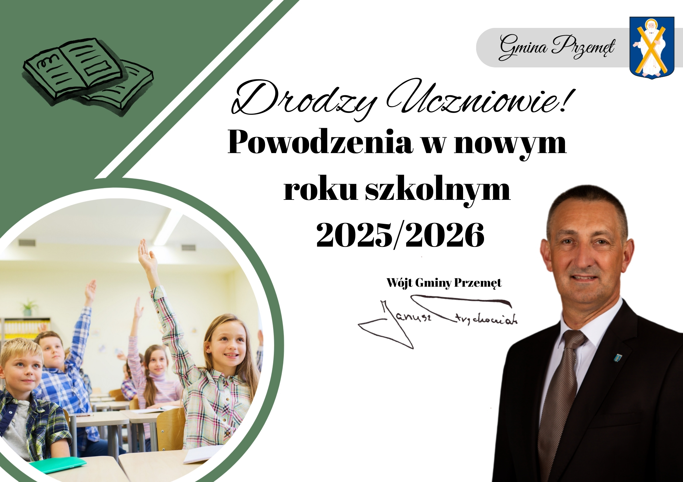 Grafika przedstawia oficjalne życzenia skierowane do uczniów z okazji rozpoczęcia nowego roku szkolnego 2025/2026. Na tle klasy, w której dzieci podnoszą ręce, widoczny jest napis "Drodzy Uczniowie! Powodzenia w nowym roku szkolnym 2025/2026". W prawym rogu znajduje się podpis Wójta Gminy Przemęt, Janusza Frąckowiaka oraz jego zdjęcie. Powyżej herb Gminy Przemęt.